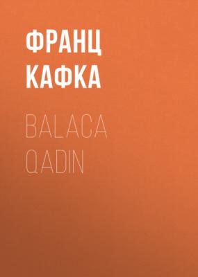 Balaca qadın - Франц Кафка 