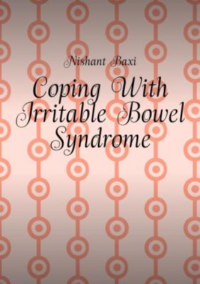 Coping With Irritable Bowel Syndrome - Nishant Baxi 