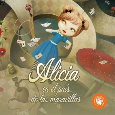 Alicia en el País de las Maravillas - Lewis Carroll 
