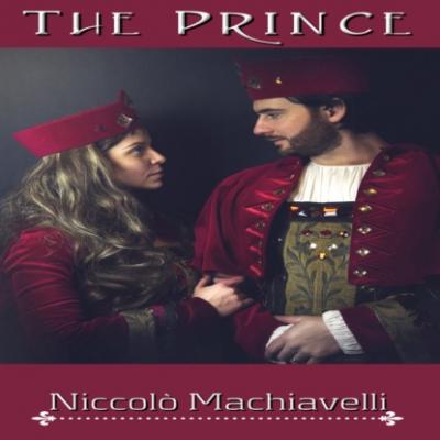 The Prince (Unabridged) - Niccolò Machiavelli 