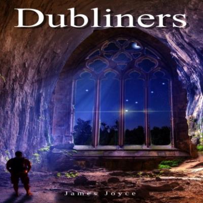 Dubliners (Unabridged) - James Joyce 