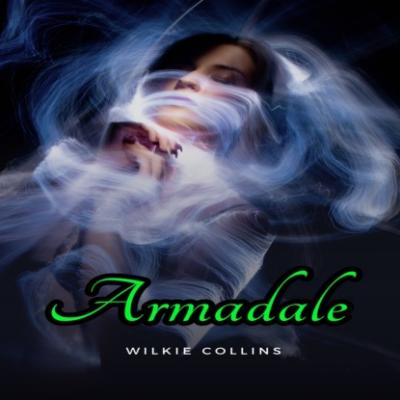Armadale (Unabridged) - Уилки Коллинз 