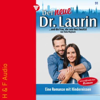 Eine Romanze mit Hindernissen - Der neue Dr. Laurin, Band 91 (ungekürzt) - Viola Maybach 