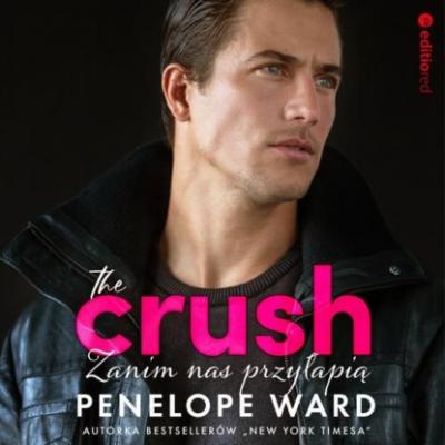 The Crush. Zanim nas przyłapią - Penelope Ward 