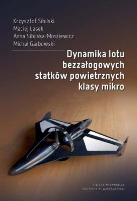 Dynamika lotu bezzałogowych statków powietrznych klasy mikro - Maciej Lasek 