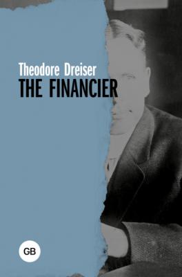 The Financier / Финансист - Теодор Драйзер Great books