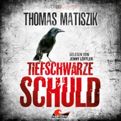 Tiefschwarze Schuld - Ein Corinna-Dupont-Thriller, Band 1 (Ungekürzt) - Thomas Matiszik 