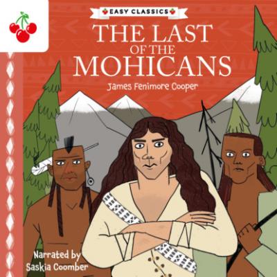 The Last of the Mohicans - The American Classics Children's Collection (Unabridged) - James Fenimore Cooper 