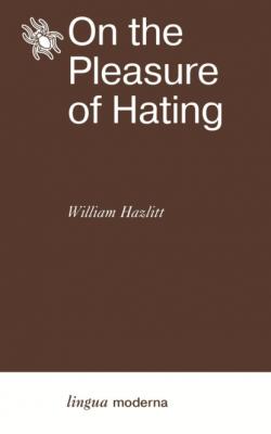 On the Pleasure of Hating - Уильям Хэзлитт Lingua Moderna