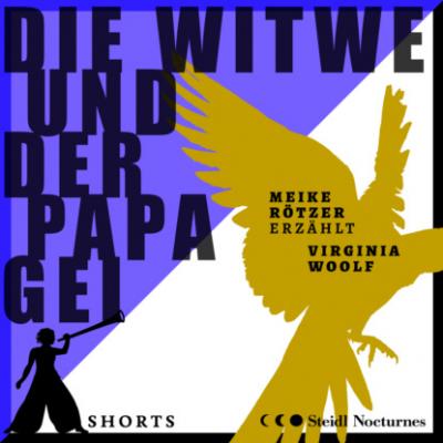 Die Witwe und der Papagei - Erzählbuch SHORTS, Band 1 (Ungekürzt) - Virginia Woolf 