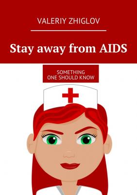 Stay away from AIDS. Something one should know - Valeriy Zhiglov