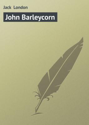 John Barleycorn - Jack  London 