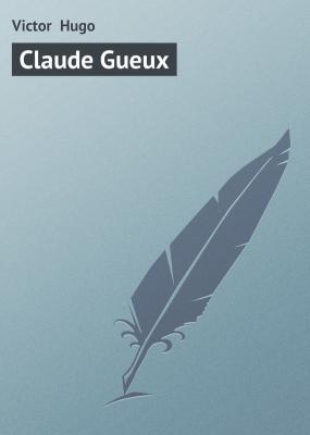 Claude Gueux - Victor  Hugo 