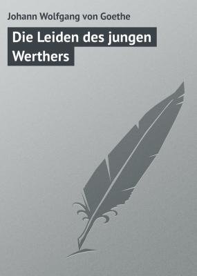Die Leiden des jungen Werthers - Johann Wolfgang von Goethe 