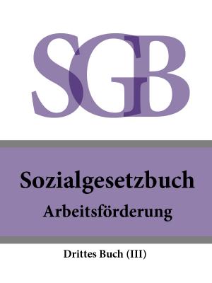 Sozialgesetzbuch (SGB) Drittes Buch (III) – Arbeitsförderung - Deutschland 