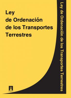 Ley de Ordenacion de los Transportes Terrestres - Espana 