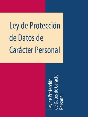 Ley de Protección de Datos de Carácter Personal - Espana 