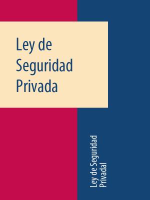 Ley de Seguridad Privada - Espana 