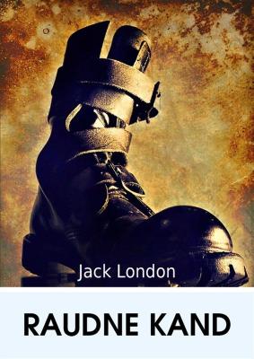 Raudne kand - Jack London 