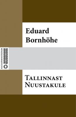 Tallinnast Nuustakule - Eduard Bornhöhe 