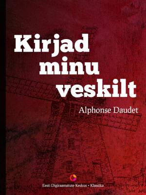 Kirjad minu veskilt - Alphonse Daudet 