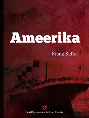 Ameerika - Franz Kafka 