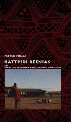 Kättpidi Keenias - Peeter Vihma 