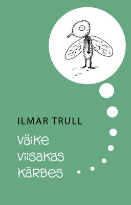 Väike viisakas kärbes - Ilmar Trull 