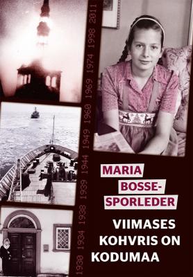Viimases kohvris on kodumaa - Maria Bosse-Sporleder 