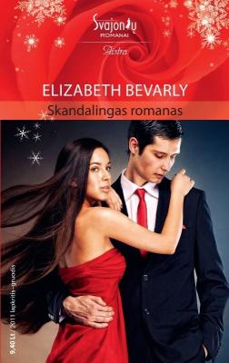 Skandalingas romanas - Elizabeth Bevarly Aistra