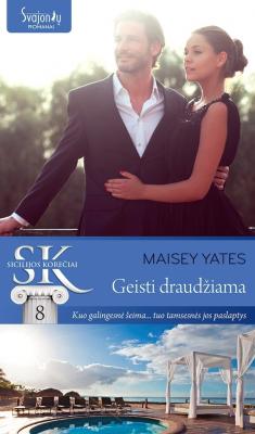 Geisti draudžiama - Maisey Yates Svajonių romanai