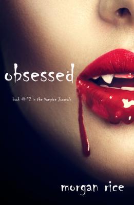 Obsessed - Morgan Rice The Vampire Journals