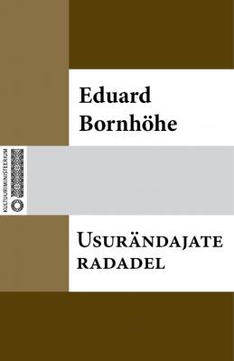 Usurändajate radadel - Eduard Bornhöhe 
