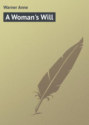A Woman's Will - Warner Anne 