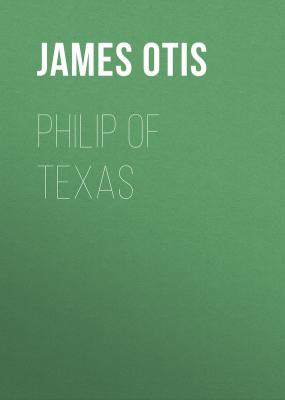 Philip of Texas - Otis James 