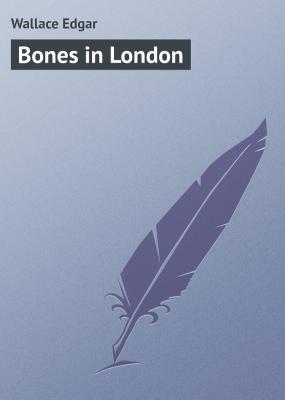 Bones in London - Wallace Edgar 
