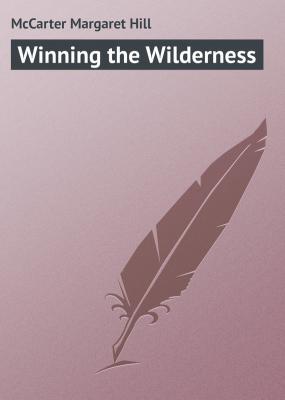 Winning the Wilderness - McCarter Margaret Hill 