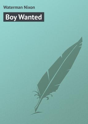 Boy Wanted - Waterman Nixon 