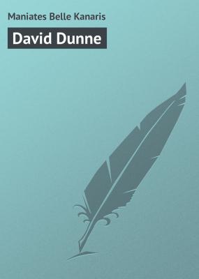 David Dunne - Maniates Belle Kanaris 