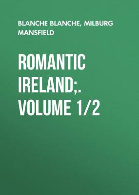 Romantic Ireland;. Volume 1/2 - Mansfield Milburg Francisco 