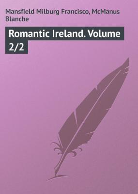 Romantic Ireland. Volume 2/2 - Mansfield Milburg Francisco 