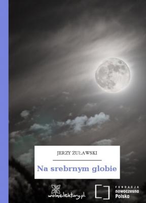 Na srebrnym globie - Jerzy Żuławski 