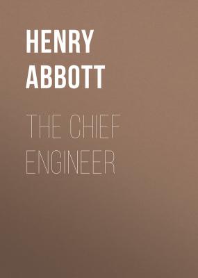The Chief Engineer - Abbott Henry 