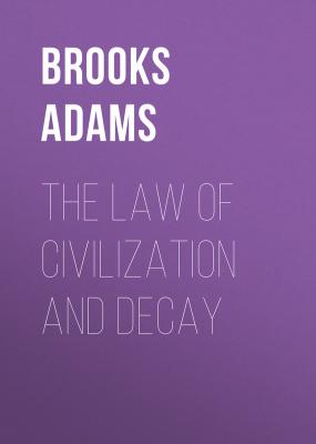 The Law of Civilization and Decay - Adams Brooks 
