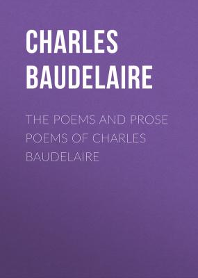 The Poems and Prose Poems of Charles Baudelaire - Baudelaire Charles 