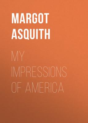 My Impressions of America - Asquith Margot 