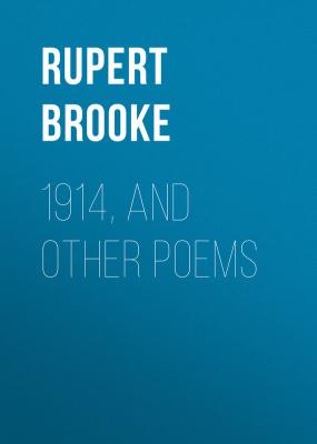 1914, and Other Poems -   Rupert Brooke 
