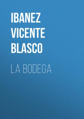 La bodega - Ibanez Vicente  Blasco 