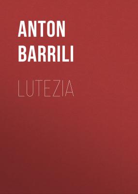 Lutezia - Barrili Anton Giulio 