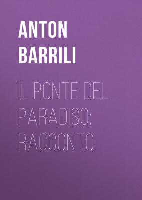 Il ponte del paradiso: racconto - Barrili Anton Giulio 